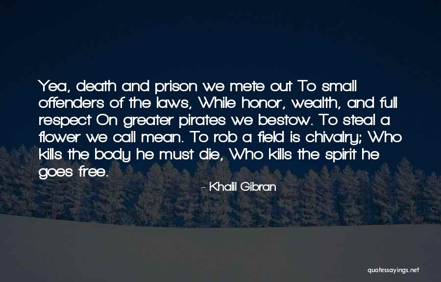 Honor And Chivalry Quotes By Khalil Gibran