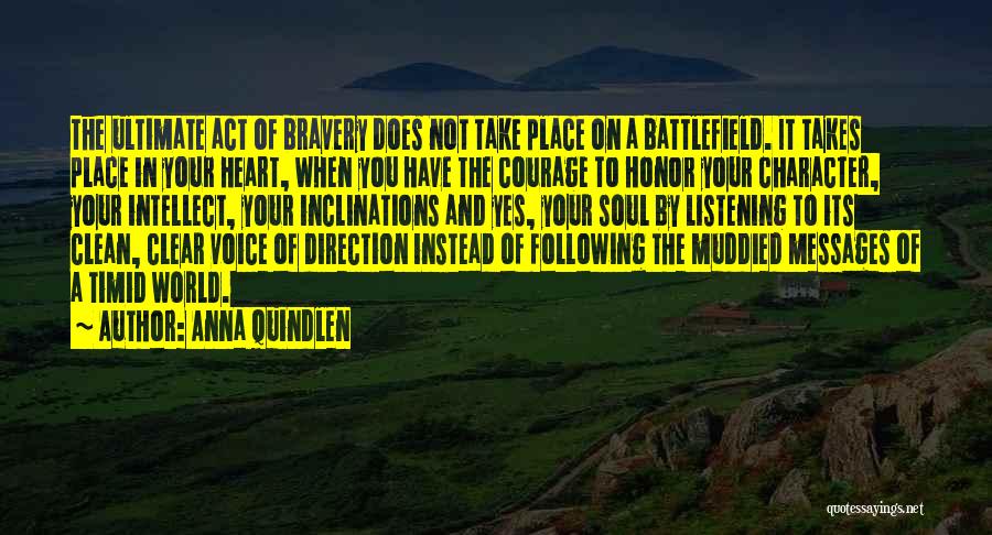 Honor And Courage Quotes By Anna Quindlen