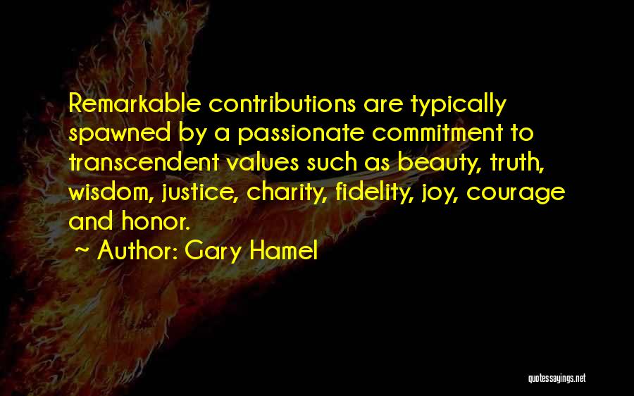 Honor And Courage Quotes By Gary Hamel