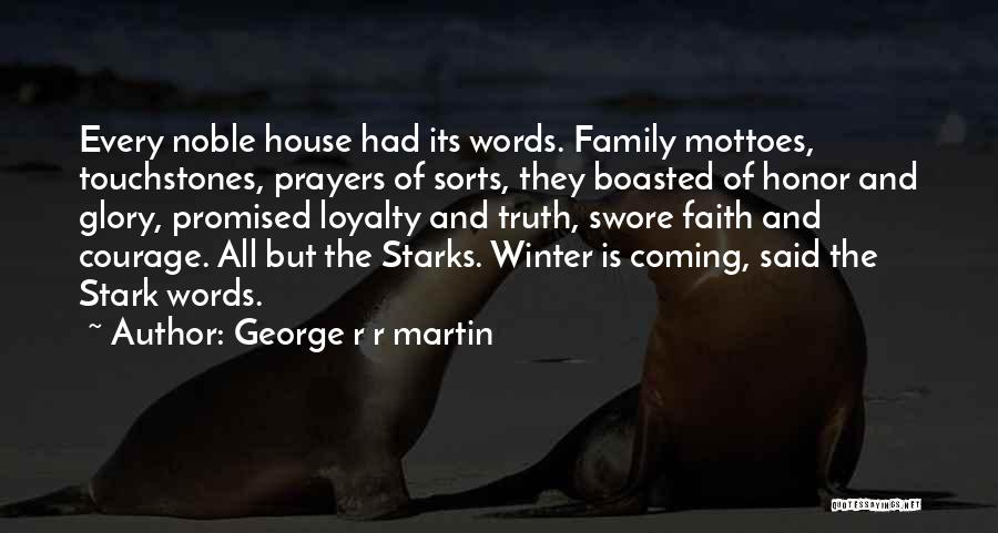 Honor And Courage Quotes By George R R Martin