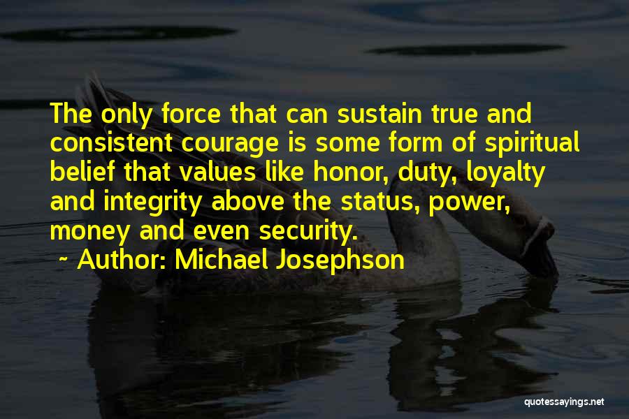 Honor And Courage Quotes By Michael Josephson