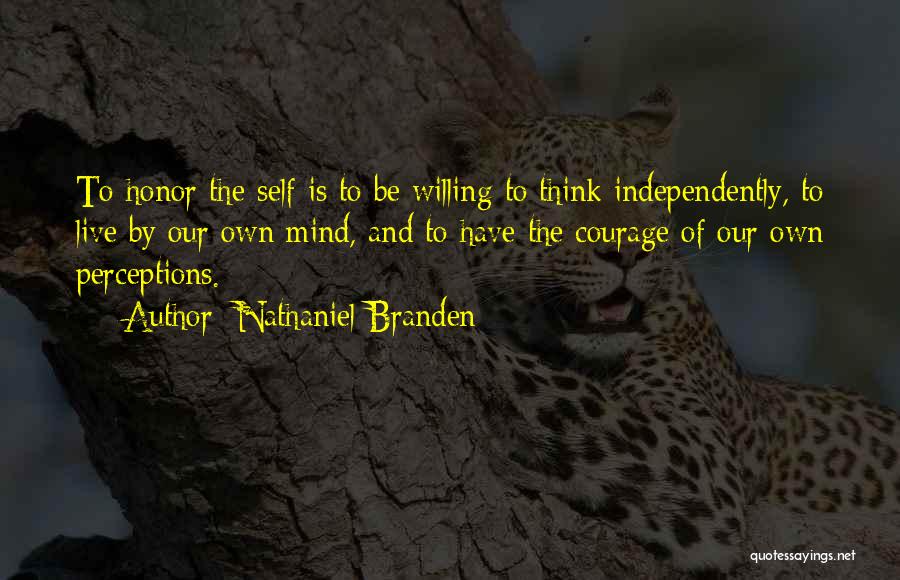 Honor And Courage Quotes By Nathaniel Branden