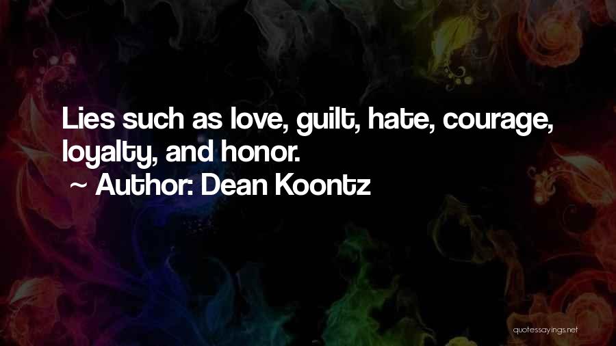 Honor And Loyalty Quotes By Dean Koontz