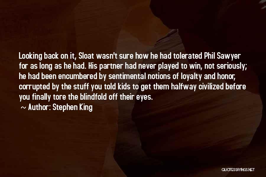 Honor And Loyalty Quotes By Stephen King