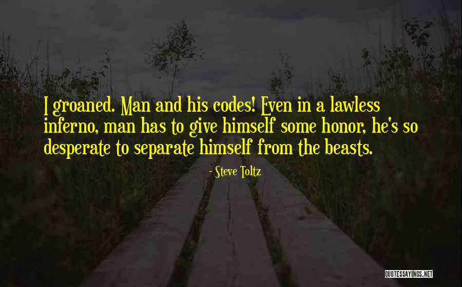 Honor Codes Quotes By Steve Toltz Honor Codes Quotes By Steve Toltz