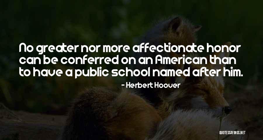 Honor No More Quotes By Herbert Hoover Honor No More Quotes By Herbert Hoover