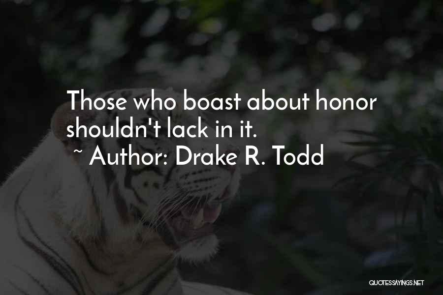 Honor Our Military Quotes By Drake R. Todd