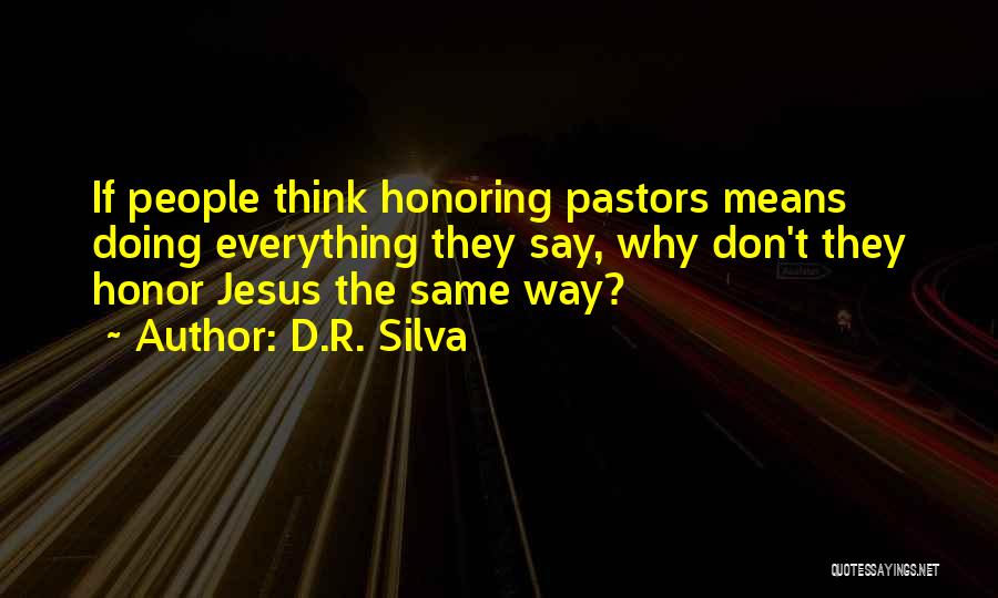 Honor Quotes By D.R. Silva