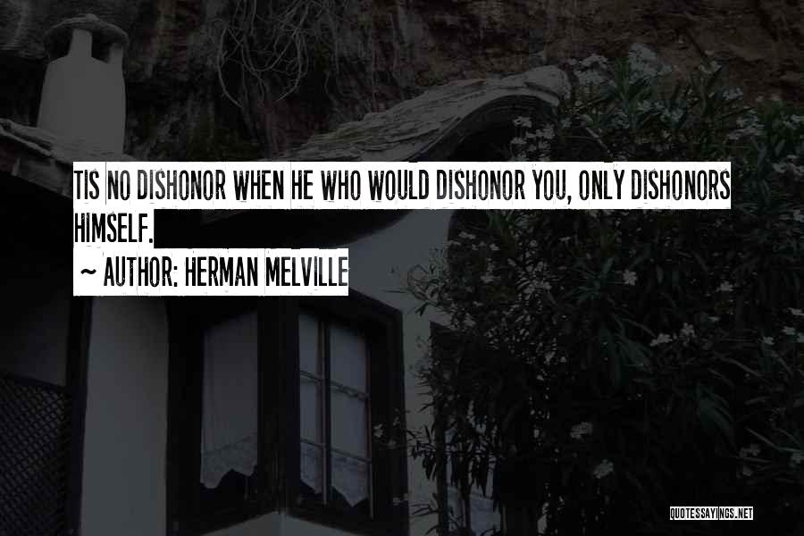 Honor Quotes By Herman Melville