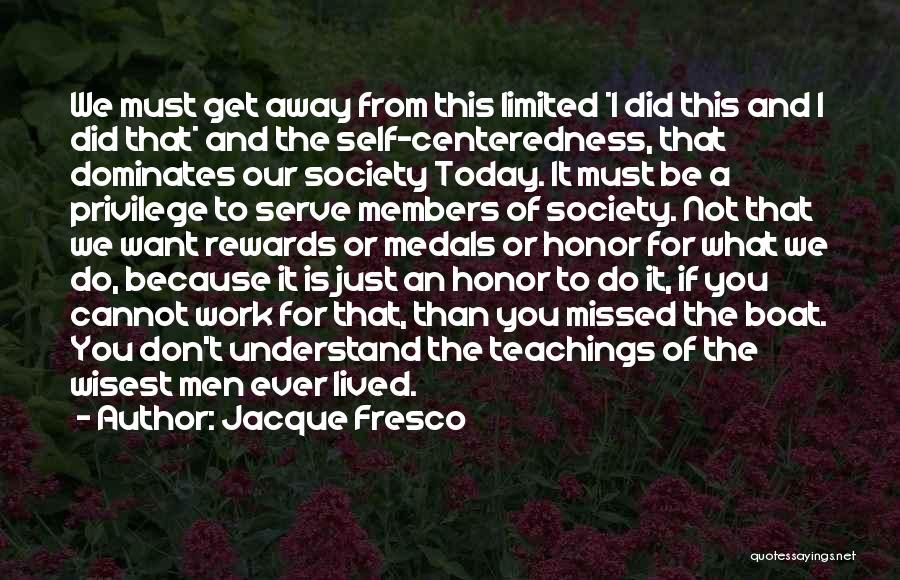 Honor Society Quotes By Jacque Fresco