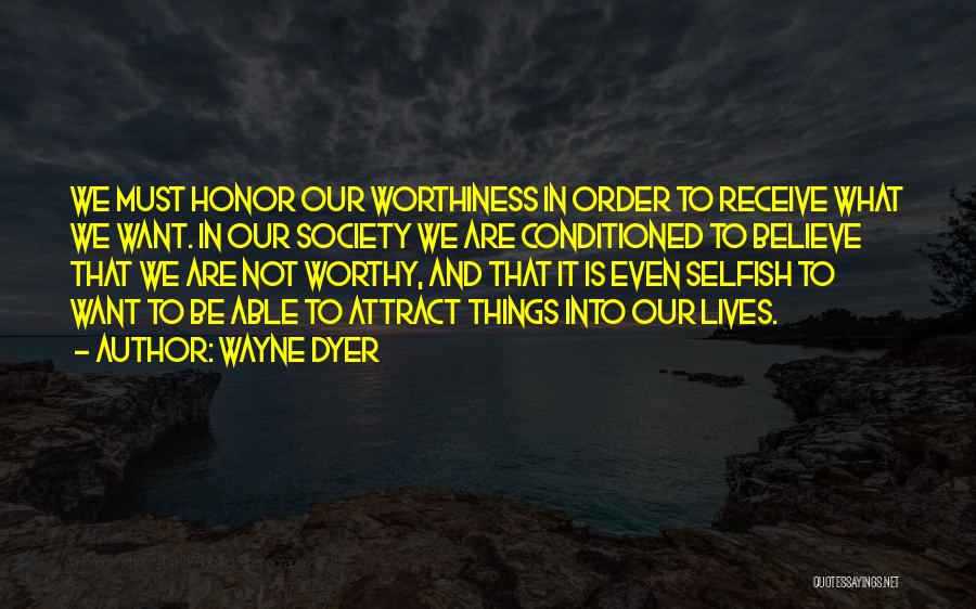 Honor Society Quotes By Wayne Dyer