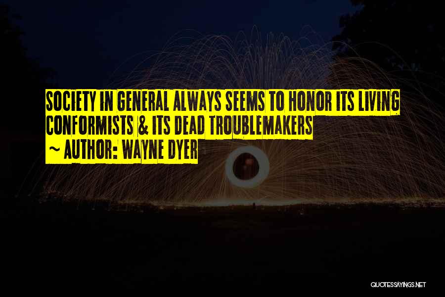 Honor Society Quotes By Wayne Dyer