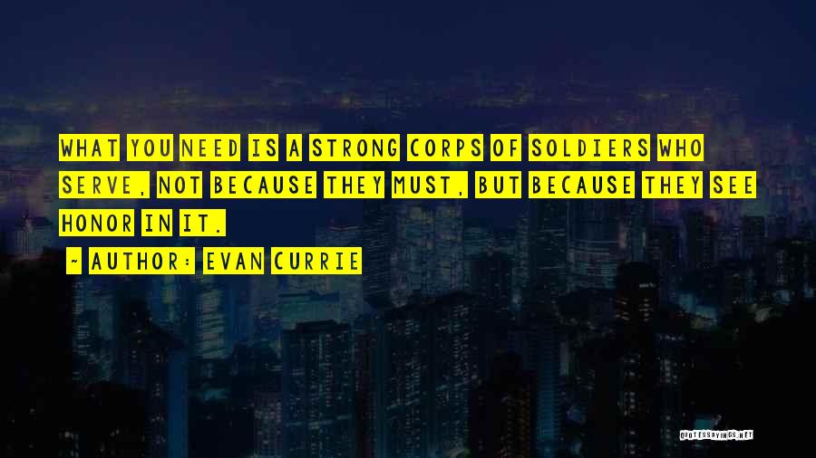 Honor Soldiers Quotes By Evan Currie