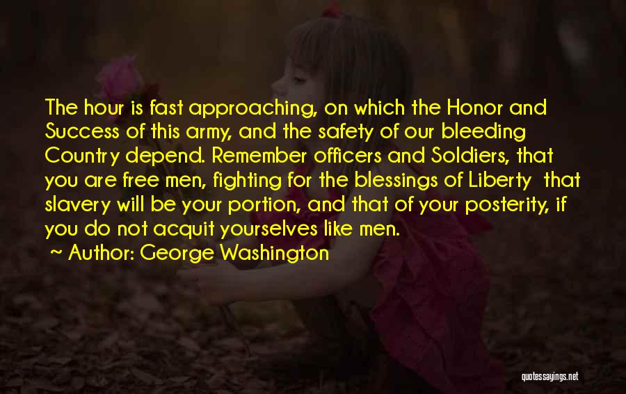 Honor Soldiers Quotes By George Washington