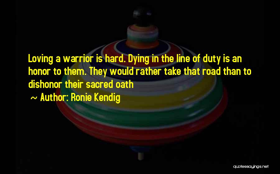 Honor Soldiers Quotes By Ronie Kendig