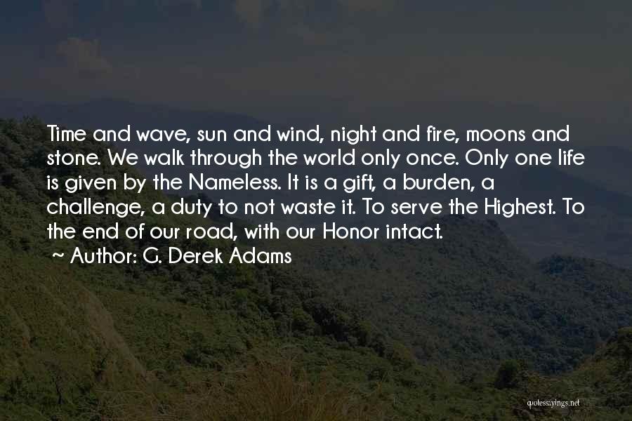 Honor Those Who Serve Quotes By G. Derek Adams