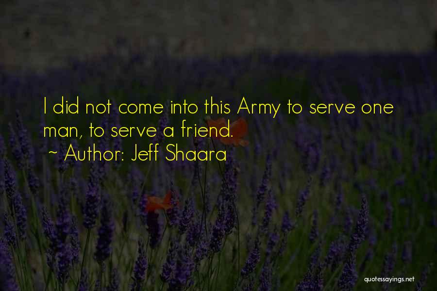 Honor Those Who Serve Quotes By Jeff Shaara