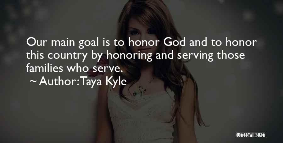 Honor Those Who Serve Quotes By Taya Kyle