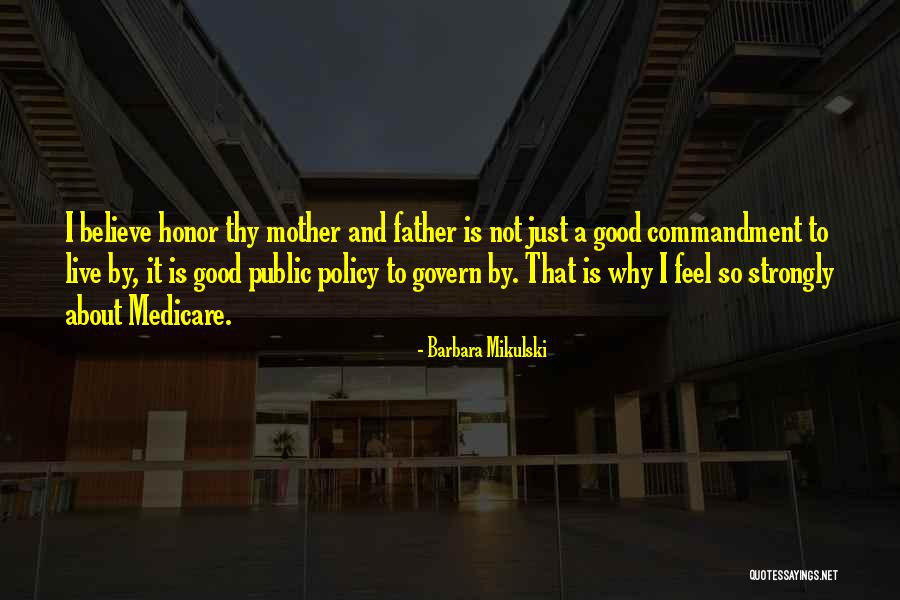 Honor Thy Mother And Father Quotes By Barbara Mikulski Honor Thy Mother And Father Quotes By Barbara Mikulski