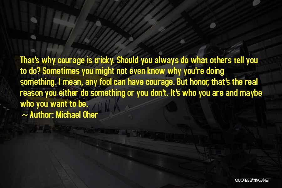 Honor To Know You Quotes By Michael Oher