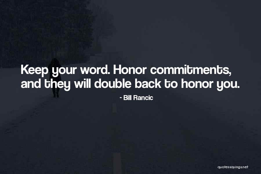 Honor Your Commitments Quotes By Bill Rancic Honor Your Commitments Quotes By Bill Rancic