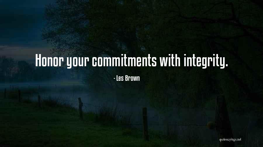 Honor Your Commitments Quotes By Les Brown Honor Your Commitments Quotes By Les Brown