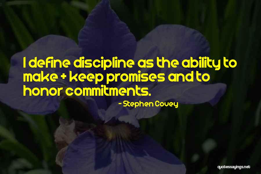 Honor Your Commitments Quotes By Stephen Covey Honor Your Commitments Quotes By Stephen Covey