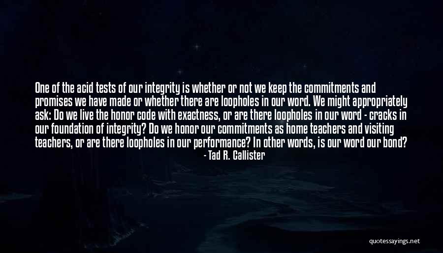 Honor Your Commitments Quotes By Tad R. Callister Honor Your Commitments Quotes By Tad R. Callister