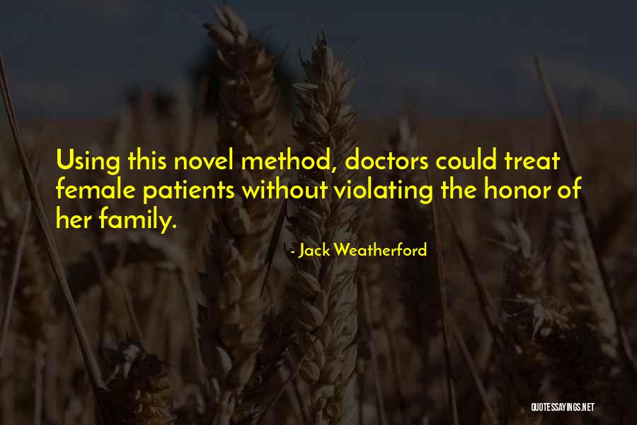 Honor Your Family Quotes By Jack Weatherford Honor Your Family Quotes By Jack Weatherford