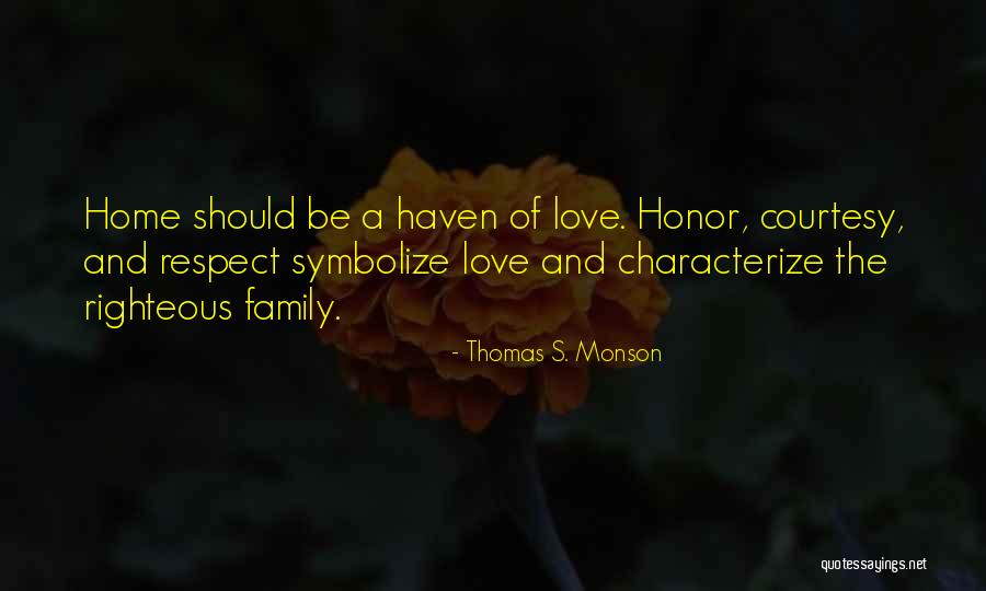 Honor Your Family Quotes By Thomas S. Monson Honor Your Family Quotes By Thomas S. Monson