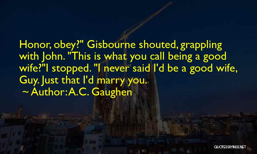 Honor Your Marriage Quotes By A.C. Gaughen