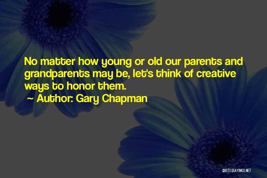 Honor Your Parents Quotes By Gary Chapman