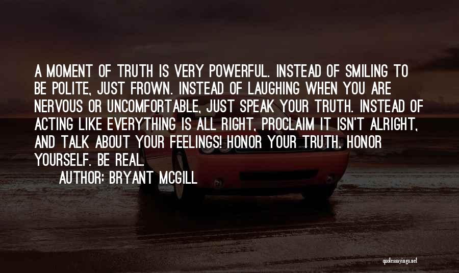 Honor Your Truth Quotes By Bryant McGill