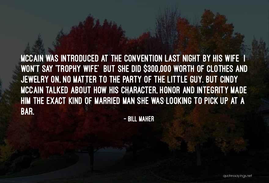 Honor Your Wife Quotes By Bill Maher