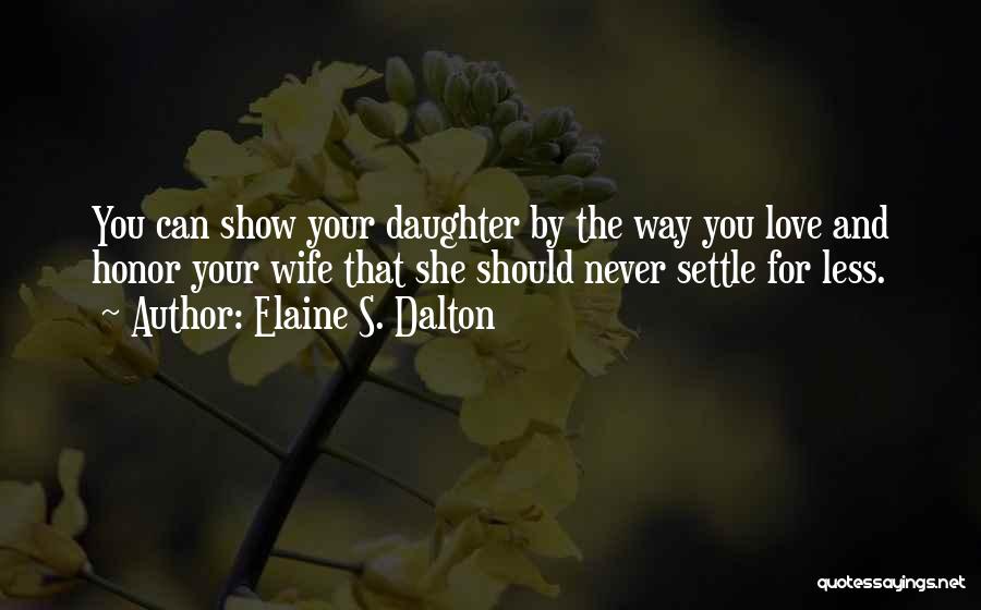 Honor Your Wife Quotes By Elaine S. Dalton