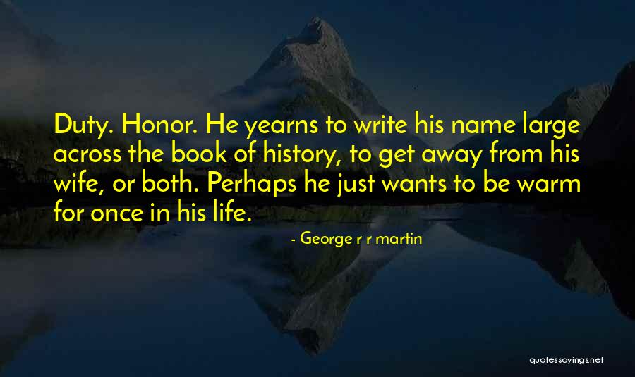 Honor Your Wife Quotes By George R R Martin