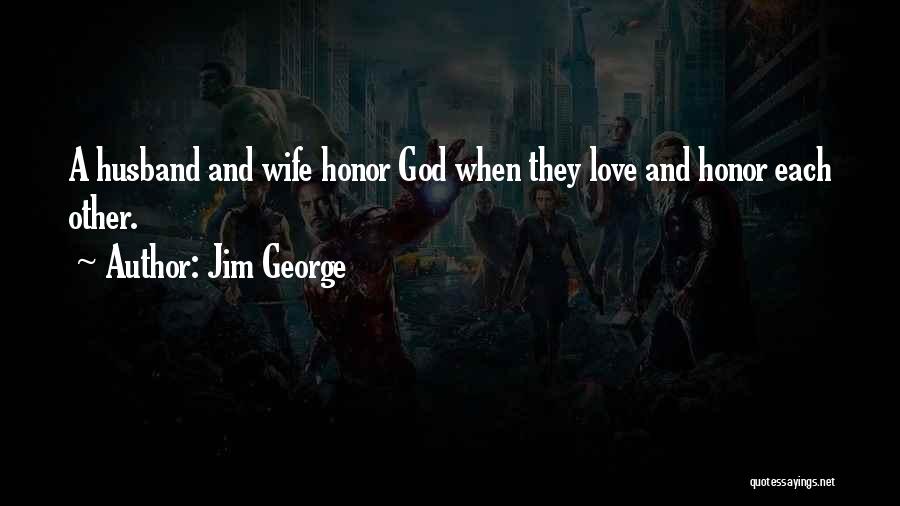 Honor Your Wife Quotes By Jim George