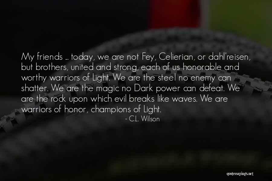 Honorable Defeat Quotes By C.L. Wilson Honorable Defeat Quotes By C.L. Wilson