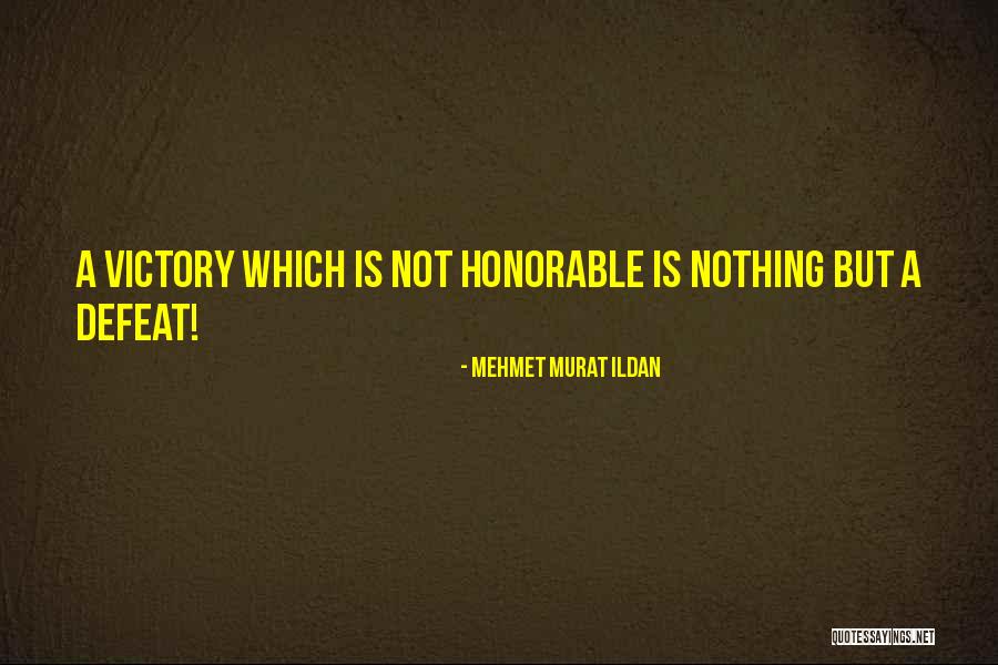 Honorable Defeat Quotes By Mehmet Murat Ildan Honorable Defeat Quotes By Mehmet Murat Ildan