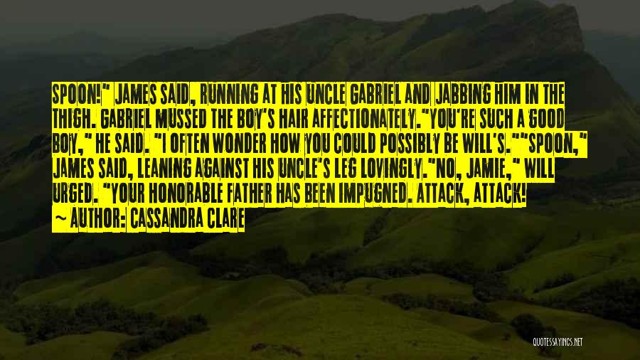 Honorable Father Quotes By Cassandra Clare