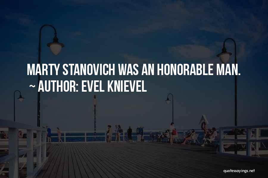 Honorable Man Quotes By Evel Knievel