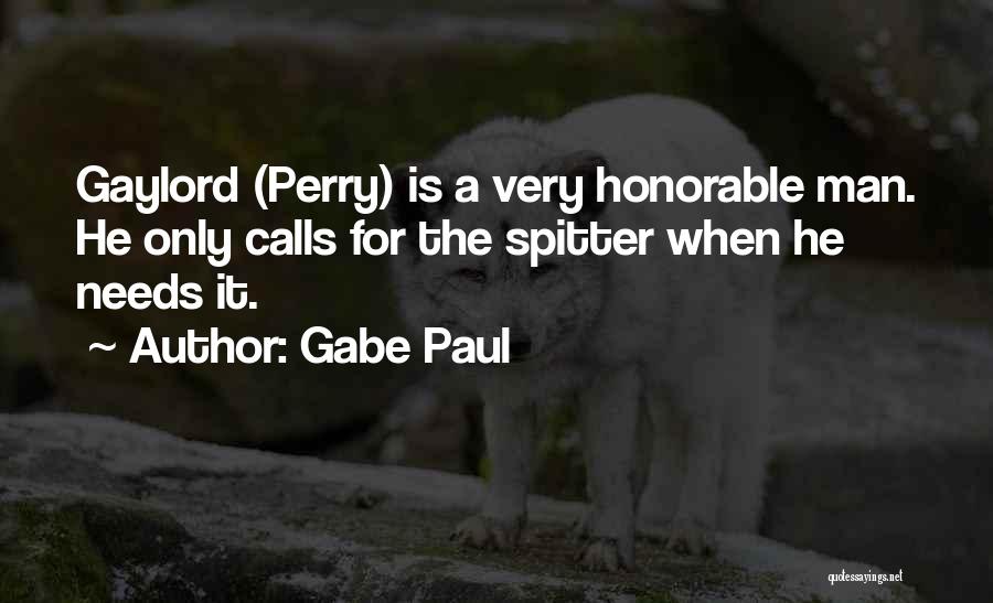 Honorable Man Quotes By Gabe Paul