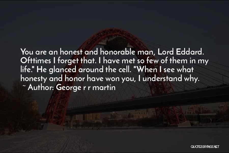 Honorable Man Quotes By George R R Martin