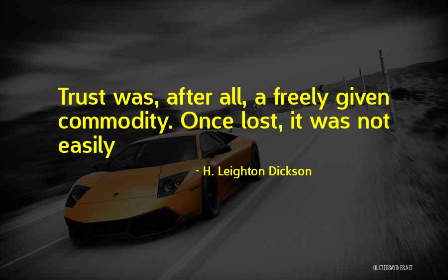 Honorableness Quotes By H. Leighton Dickson Honorableness Quotes By H. Leighton Dickson