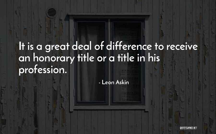 Honorary Quotes By Leon Askin