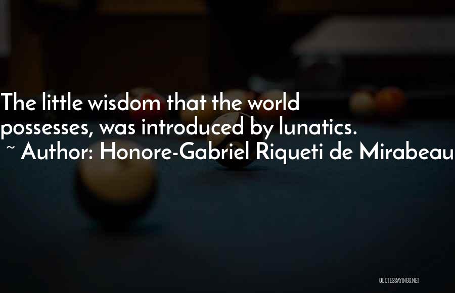 Honore-Gabriel Riqueti De Mirabeau Quotes 1423086