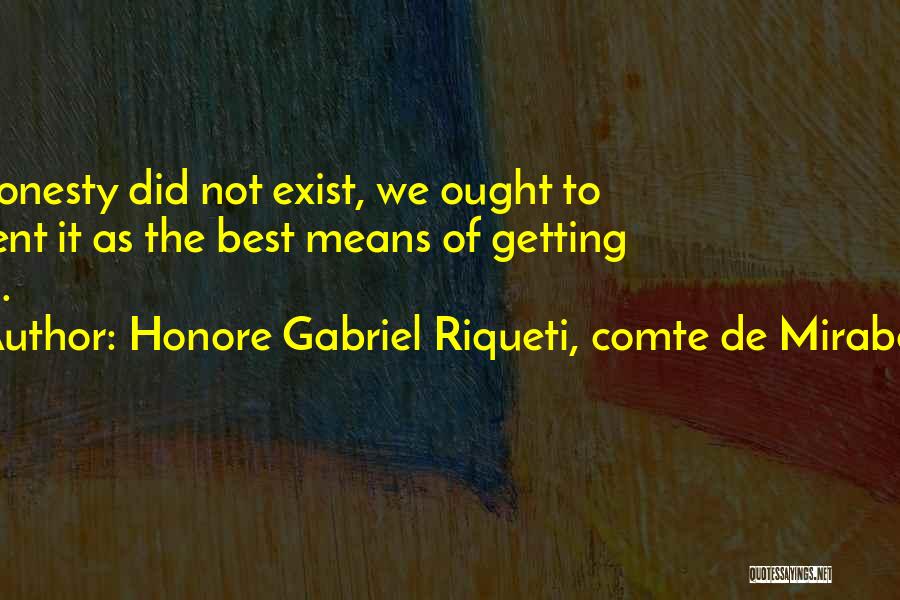 Honore Mirabeau Quotes By Honore Gabriel Riqueti, Comte De Mirabeau