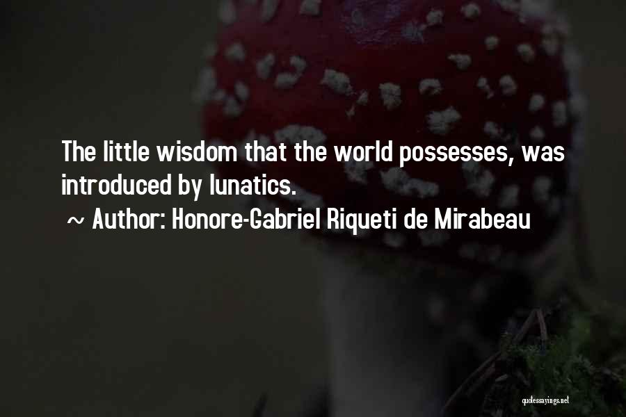 Honore Mirabeau Quotes By Honore-Gabriel Riqueti De Mirabeau