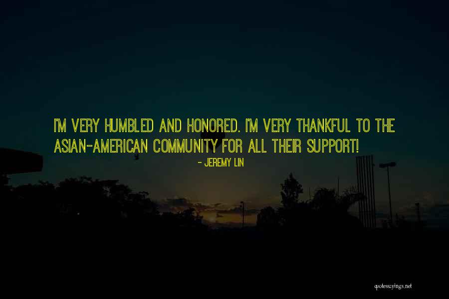 Honored And Humbled Quotes By Jeremy Lin Honored And Humbled Quotes By Jeremy Lin