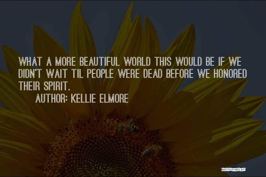 Honored Dead Quotes By Kellie Elmore